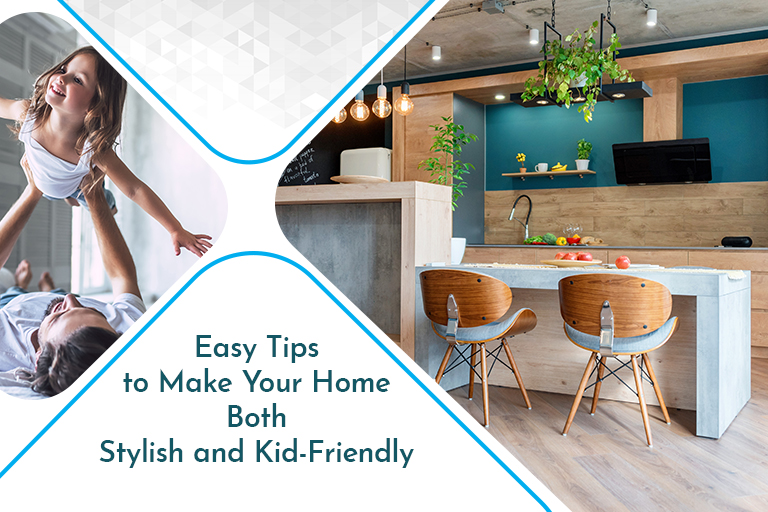 Easy Tips to Make Your Home Both Stylish and Kid Friendly