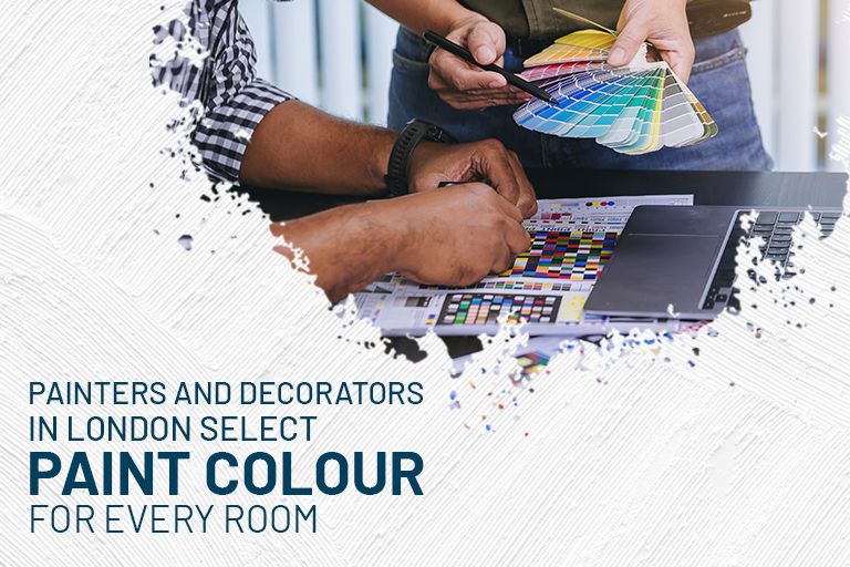 Painters and Decorators in London Select Paint Colour for Every Room